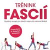 Trénink fascií - Úspěšný recept pro získání napnuté vazivové tkáně - Image 2