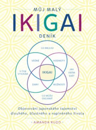 Můj malý IKIGAI deník - Objevování japonského tajemství dlouhého, šťastného a naplněného života
