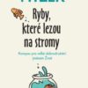 Ryby, které lezou na stromy - Kompas pro velké dobrodružství jménem Život - Image 2