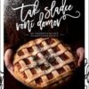 Tak sladce voní domov - Od lahodných koláčů po nadýchané buchty - Image 2