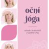 Oční jóga – Zdravé a krásné oči v každém věku - Image 2