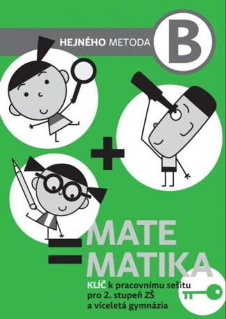 Matematika B - Klíč k pracovnímu sešitu pro 2. stupeň ZŠ a víceletá gymnázia