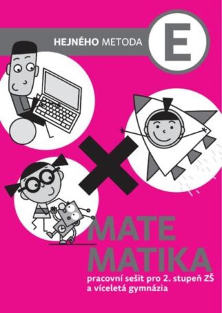 Matematika E - Pracovní sešit pro 2. stupeň ZŠ a víceletá gymnázia