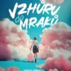Vzhůru do mraků - Příběh plný touhy, cestování a nelehkých životních rozhodnutí - Image 2