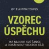 Vzorec úspěchu - Jak násobit své šance a dosáhnout velkých cílů - Image 2