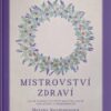 Mistrovství zdraví - Jak se vyznat ve světě medicíny, bylin, šarlatánů a farmakomafie - Image 2