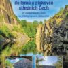 Kudy kam do lomů a pískoven středních Čech - 22 neobyčejných výletů za příběhy kamene, písku a lidí - Image 2