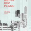 Města bez plánu - Jak volný trh tvaruje město - Image 2