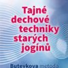 Tajné dechové techniky starých jogínů - Buteykova metoda - Obrázek 2
