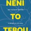Není to tebou - Jak rozpoznat narcisty a zahojit po nich rány - Obrázek 2