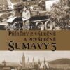 Příběhy z válečné a poválečné Šumavy 3 - Obrázek 2