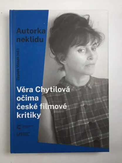 Autorka neklidu – Věra Chytilová očima české filmové kritiky