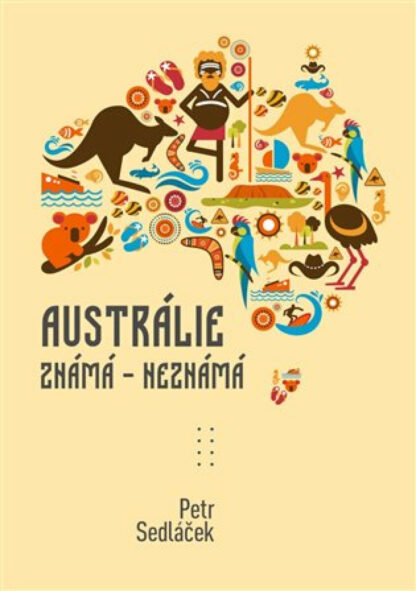 Austrálie známá - neznámá
