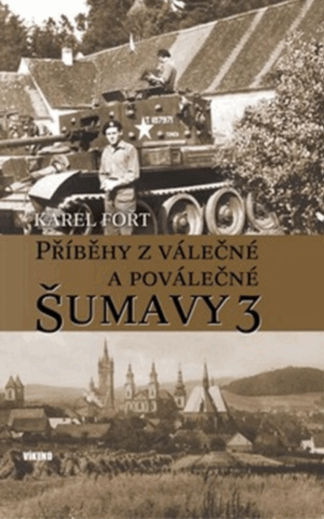 Příběhy z válečné a poválečné Šumavy 3