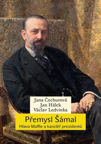 Přemysl Šámal - Hlava Maffie a kancléř prezidentů