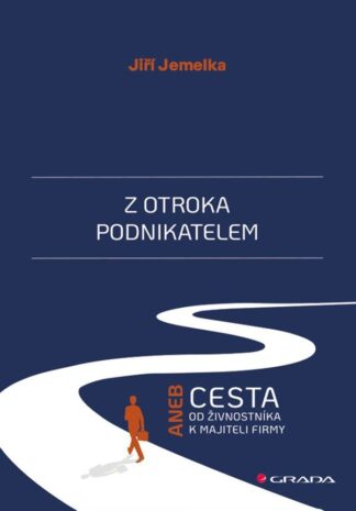 Z otroka podnikatelem aneb Cesta od živnostníka k majiteli firmy
