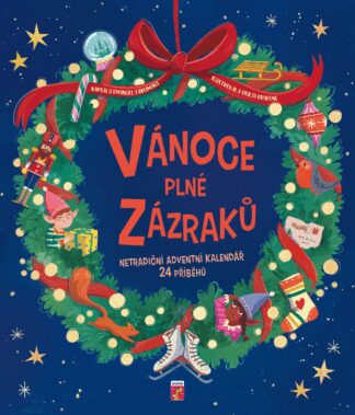 Vánoce plné zázraků - Netradiční adventní kalendář 24 příběhů