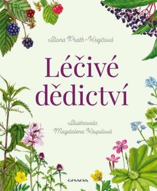 Léčivé dědictví - Příběhy a tajemství divokých bylin
