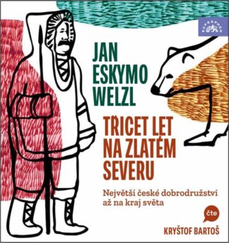 Třicet let na zlatém severu - 2 CDmp3 (Čte Kryštof Bartoš)
