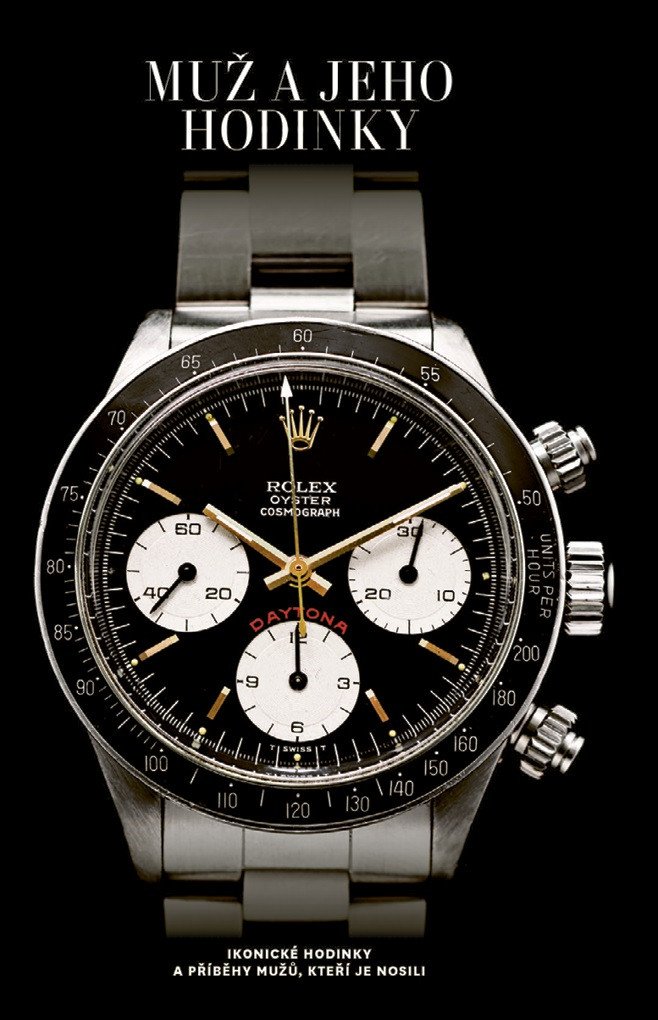 Muž a jeho hodinky - Ikonické hodinky a příběhy mužů, kteří je nosili - Obrázek 2