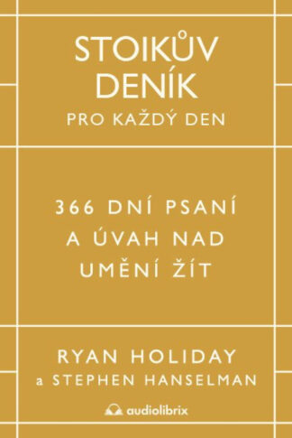 Stoikův deník pro každý den - 366 dní psaní a úvah nad uměním žít