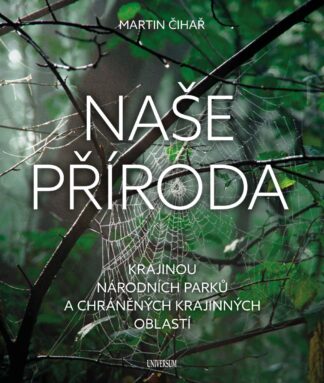 Naše příroda: Krajinou národních parků a CHKO