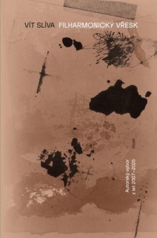 Filharmonický vřesk - Výbor z poezie 2007–2025