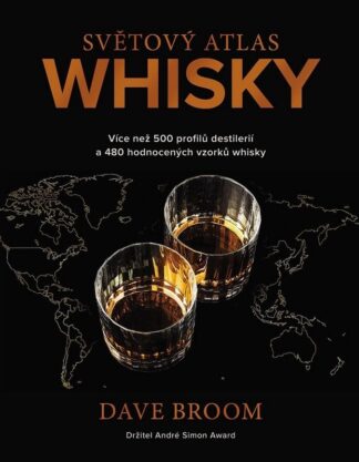Světový atlas whisky - Více než 500 profilů destilerií a 480 hodnocených vzorků whisky