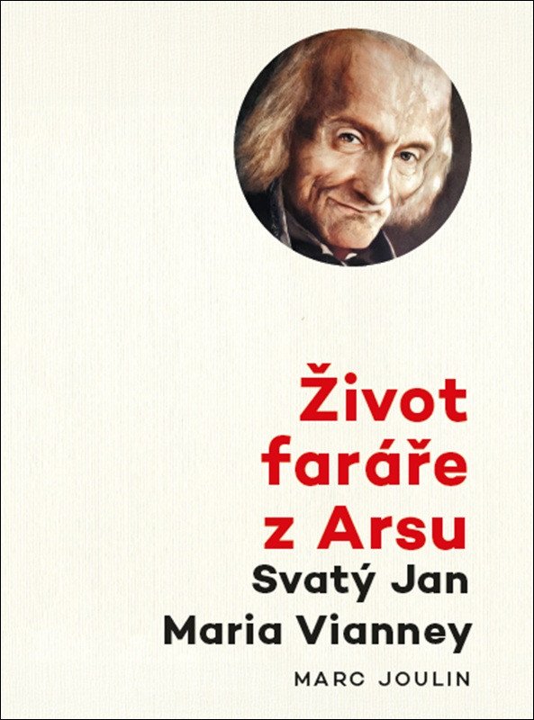 Život faráře z Arsu - Svatý Jan Maria Vianney - Obrázek 2