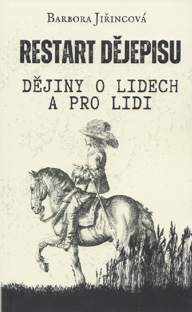Restart dějepisu: Dějiny o lidech a pro lidi