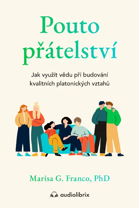 Pouto přátelství - Jak využít vědu při budování kvalitních platonických vztahů