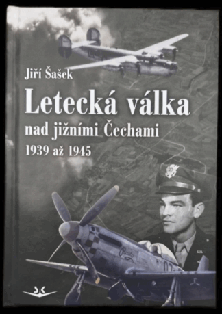Letecká válka nad jižními Čechami 1939 až 1945