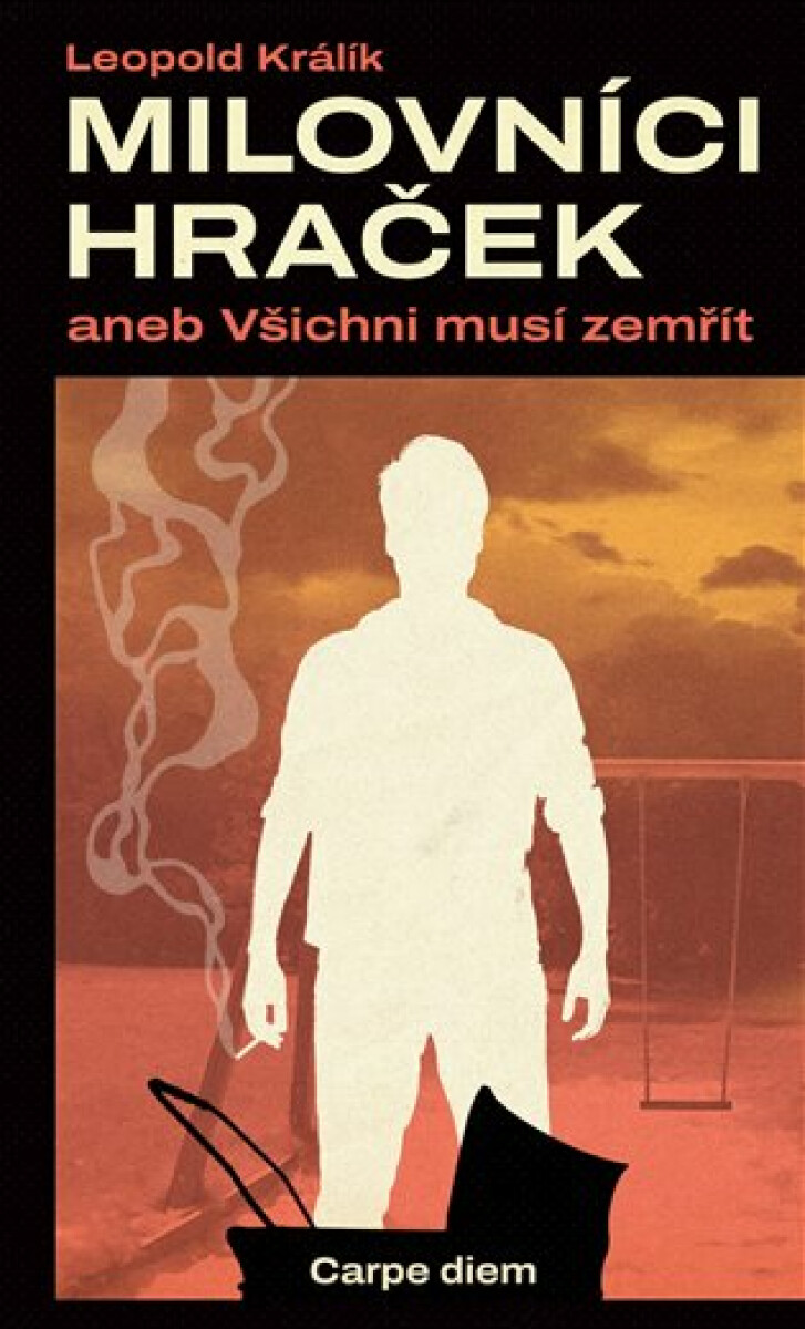 Milovníci hraček aneb Všichni musí zemřít