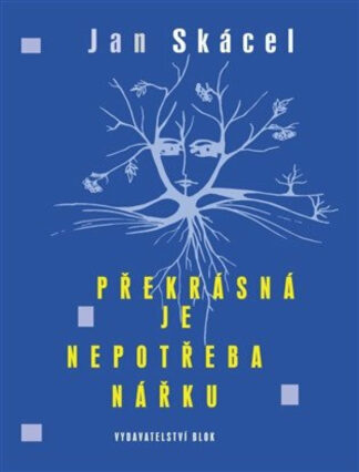 Překrásná je nepotřeba nářku