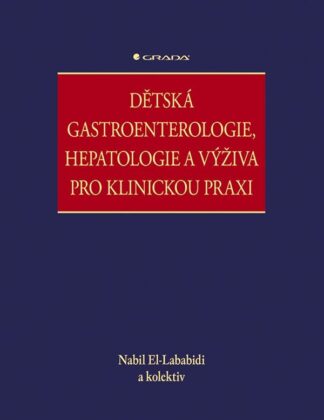 Dětská gastroenterologie, hepatologie a výživa pro klinickou praxi