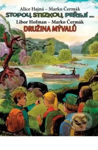 Stopou, stezkou peřejí - Družina Mývalů