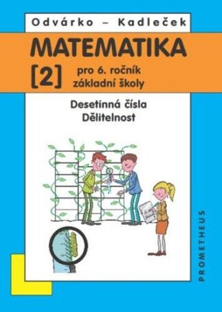 Matematika pro 6. roč. ZŠ - 2.díl (Desetinná čísla, Dělitelnost)