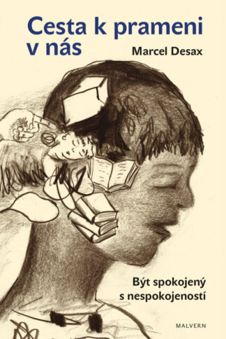 Cesta k prameni v nás - Být spokojený s nespokojeností