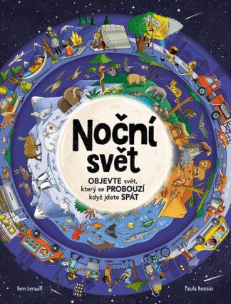 Noční svět - Objevte svět, který se probouzí, když jdete spát