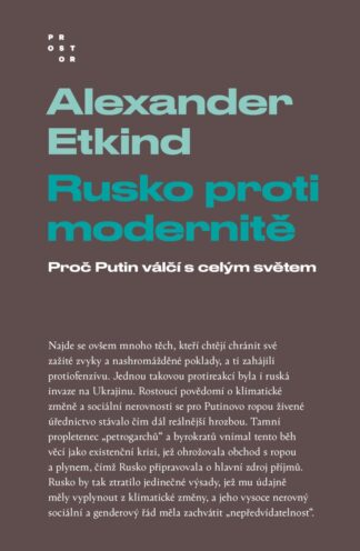 Rusko proti modernitě - Proč Putin válčí s celým světem