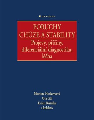 Poruchy chůze a stability - Projevy, příčiny, diferenciální diagnostika, léčba