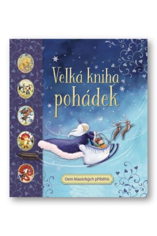 Velká kniha pohádek - Osm klasických příběhů