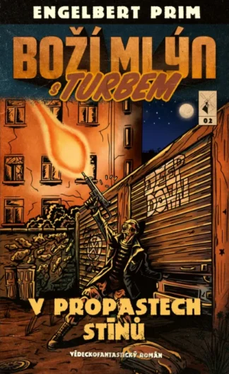 Boží mlýn s turbem 2 - V propastech stínů