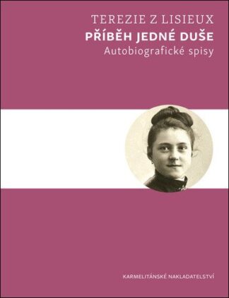 Příběh jedné duše - Autobiografické spisy