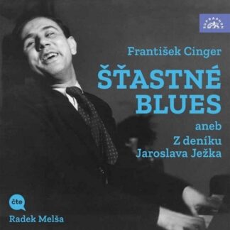 Cinger: Šťastné blues aneb Z deníku Jaroslava Ježka - CDmp3 (Čte Radek Melša)
