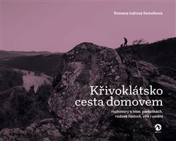 Křivoklátsko cesta domovem - Rozhovory o lese, památkách, rodové historii, víře i umění - Obrázek 2