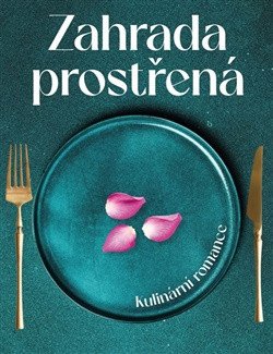 Zahrada prostřená - kulinární romance - Obrázek 2