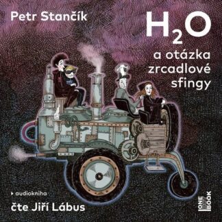 H2O a otázka zrcadlové sfingy - CDmp3 (Čte Jiří Lábus)