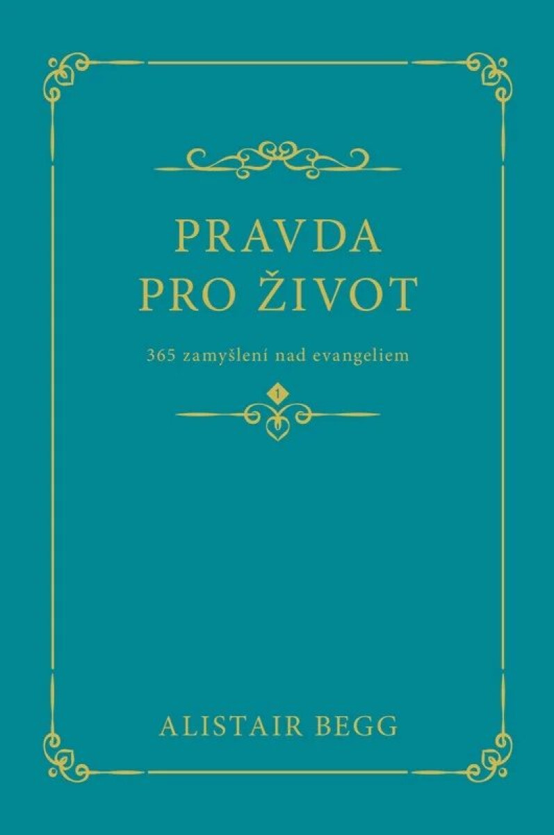PRAVDA PRO ŽIVOT 365 ZAMYŠLENÍ NAD EVANGELIEM