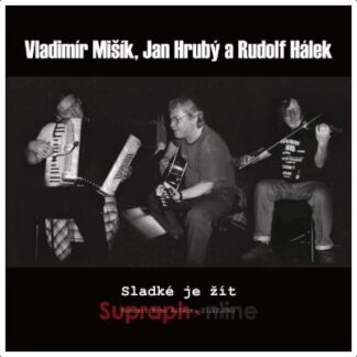 Vladimír Mišík, Jan Hrubý, Rudolf Hálek - Sladké je žít. Koncert Brno Alterna 21.12.2001 -  LP
